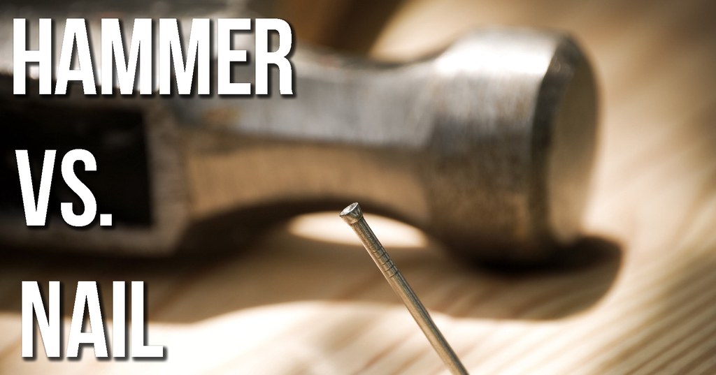 Hammer vs. Nail