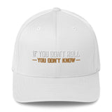 If You Don't Roll - You Don't Know - Flexfit Hat