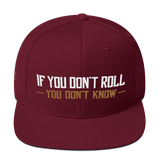 If You Don't Roll - You Don't Know - Snapback Hat - BJJ Problems