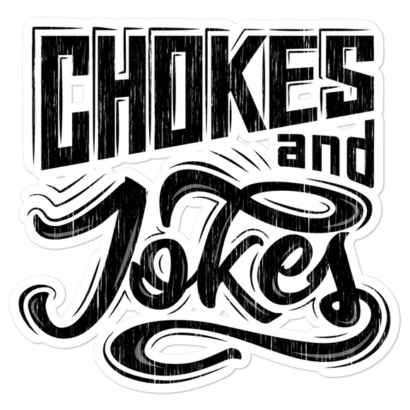 Chokes and Jokes - Die Cut Sticker - 3 sizes - BJJ Problems
