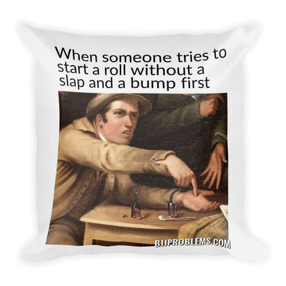 No Roll Without Slap and Bump - Throw Pillow - BJJ Problems