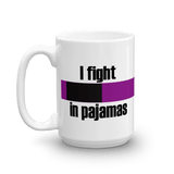 I fight in pajamas - Mug - BJJ Problems