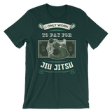 I Only Work To Pay For Jiu Jitsu - Men's T-Shirt - BJJ Problems