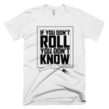 If you don't roll, you don't know - Men's T-shirt - BJJ Problems